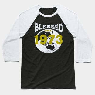 Blessed since 1973 Baseball T-Shirt